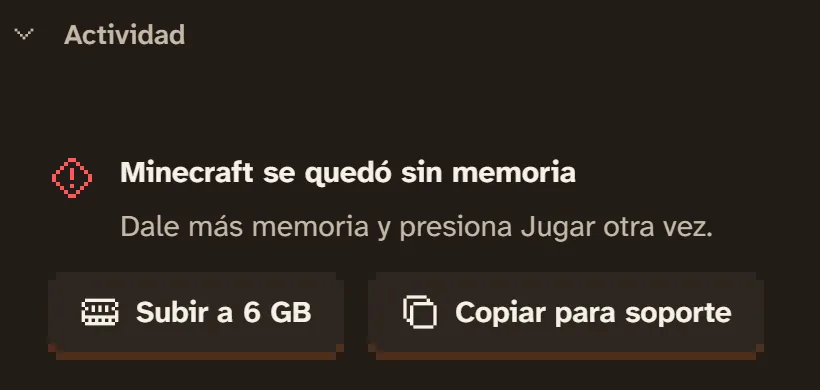 Una tarjeta de error en el panel de actividad del launcher: Minecraft se quedó sin memoria. Dale más memoria y presiona Jugar otra vez. Botones: Subir a 6 GB, Copiar para soporte.